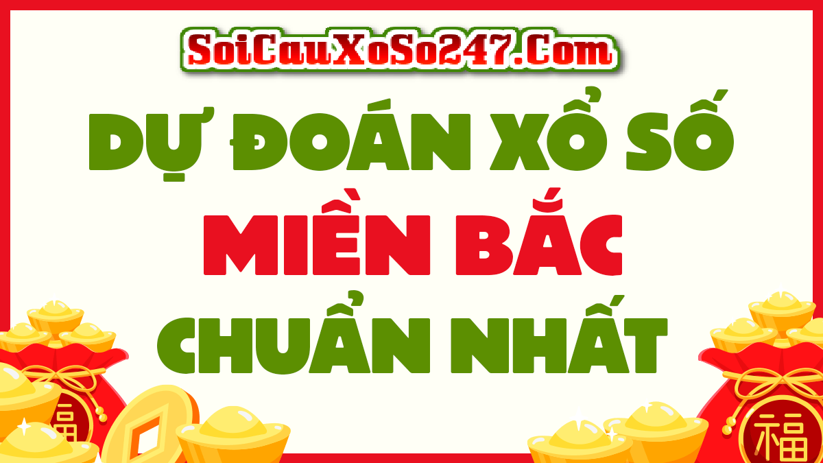 Dự Đoán XSMB Chính Xác Dự Đoán XSMB Chính Xác