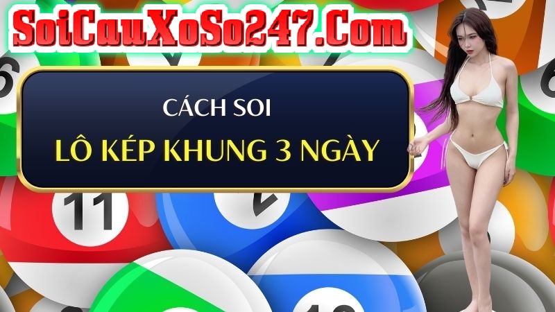 Cách soi lô kép khung 3 ngày miễn phí Cách soi lô kép khung 3 ngày miễn phí