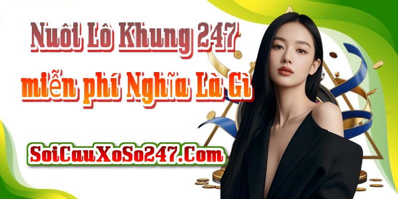Nuôi Lô Khung 247 miễn phí Nghĩa Là Gì Nuôi Lô Khung 247 miễn phí Nghĩa Là Gì