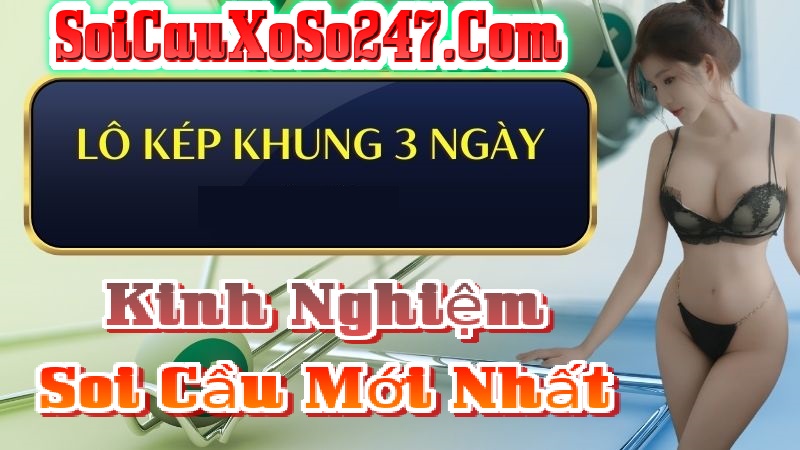 Soi Cầu Lô Kép Khung 3 Ngày Soi Cầu Lô Kép Khung 3 Ngày