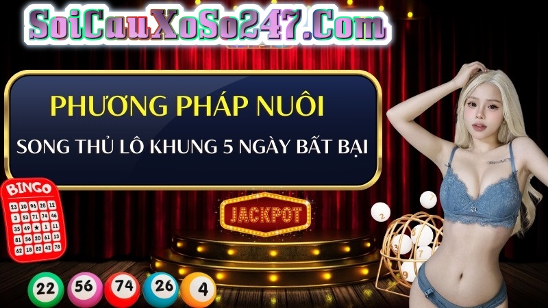 Ưu & nhược điểm song thủ lô nuôi khung 5 ngày Ưu & nhược điểm song thủ lô nuôi khung 5 ngày