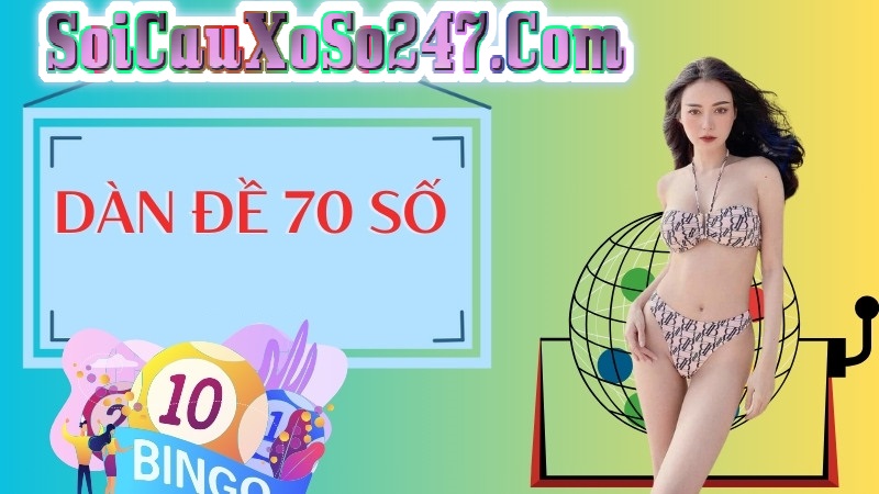 Vào tiền dàn đề 70 số đánh quanh năm Vào tiền dàn đề 70 số đánh quanh năm