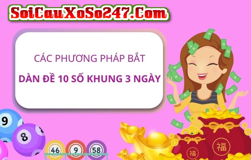 Ưu Nhược điểm dàn đề 10 số nuôi khung 3 ngày Ưu Nhược điểm dàn đề 10 số nuôi khung 3 ngày