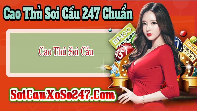 Cao Thủ Soi Cầu 247 Cao Thủ Soi Cầu 247