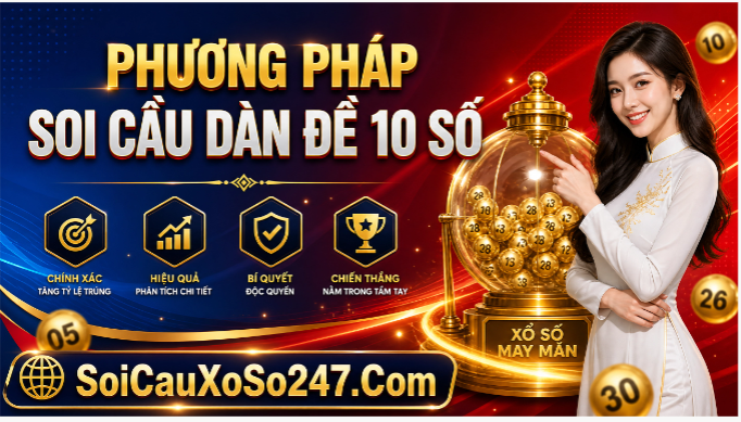 Phương Pháp Soi Cầu Dàn Đề 10 Số Phương Pháp Soi Cầu Dàn Đề 10 Số