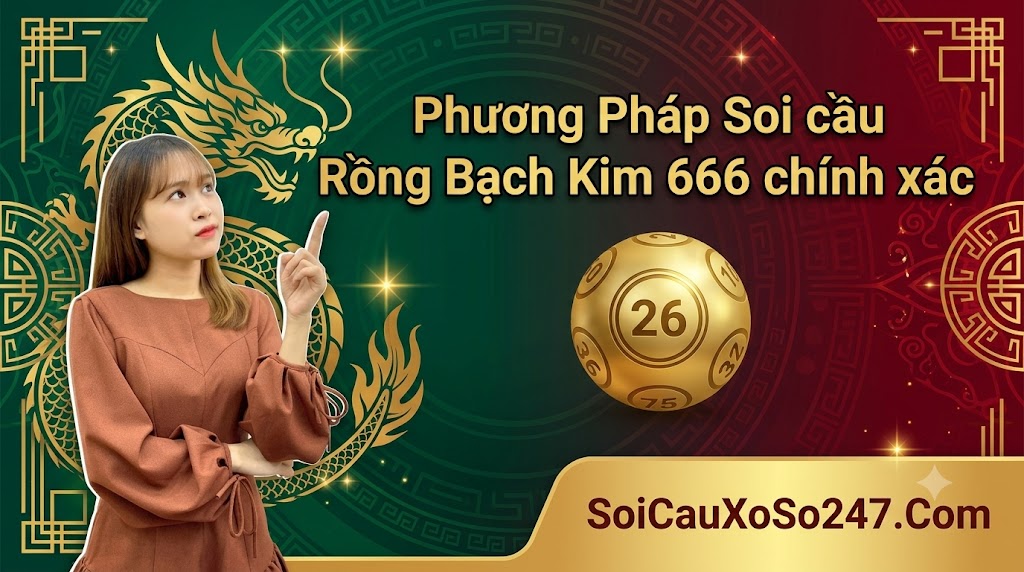 Phương Pháp Soi Cầu Rồng Bạch Kim 666