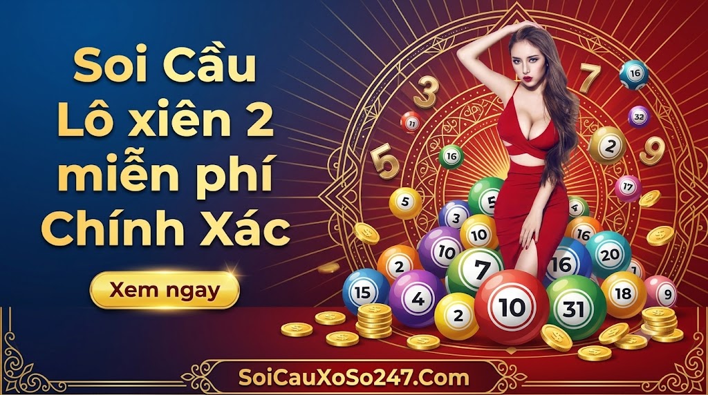 Soi cầu Lô Xiên 2 Soi cầu Lô Xiên 2