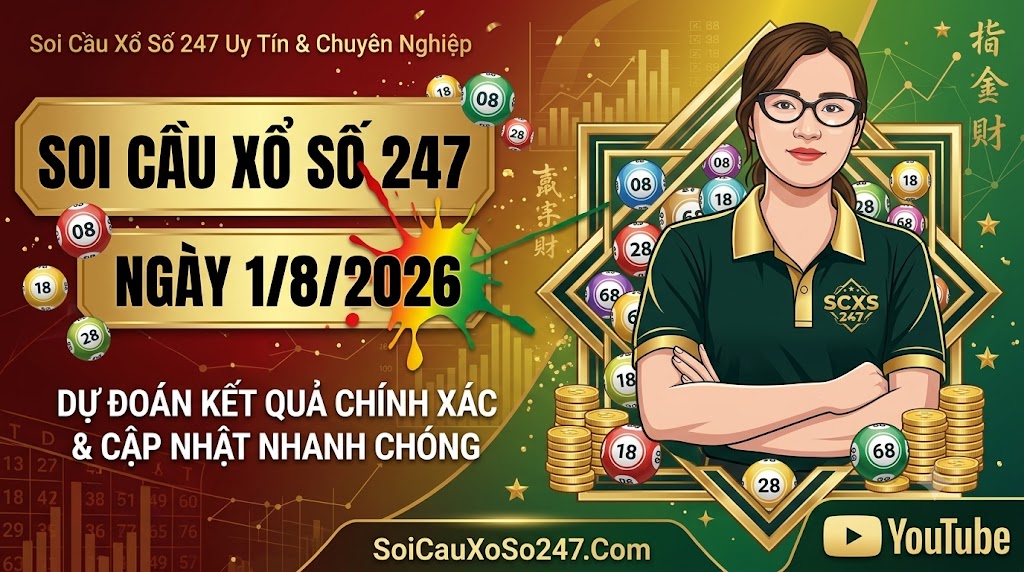 Soi Cầu Xổ Số 247 Ngày 1/8/2026