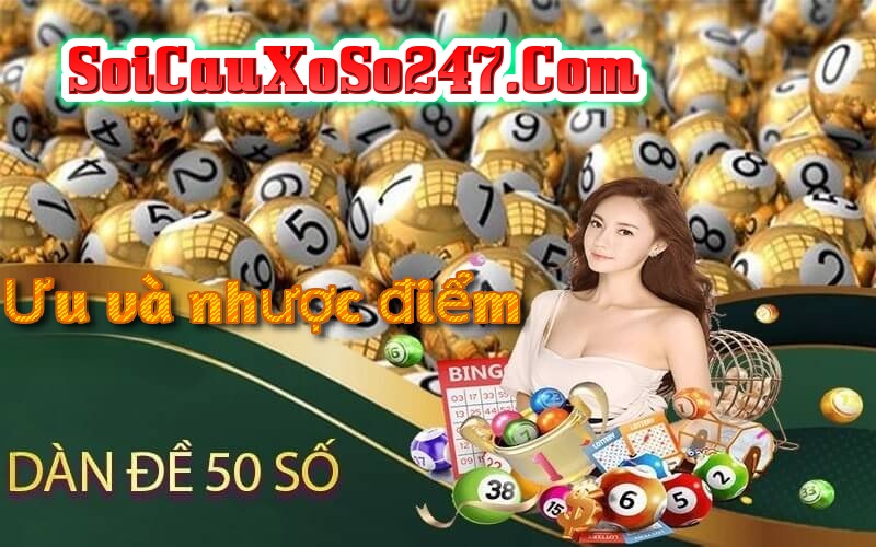 Ưu và nhược điểm dàn đề 50 số Ưu và nhược điểm dàn đề 50 số