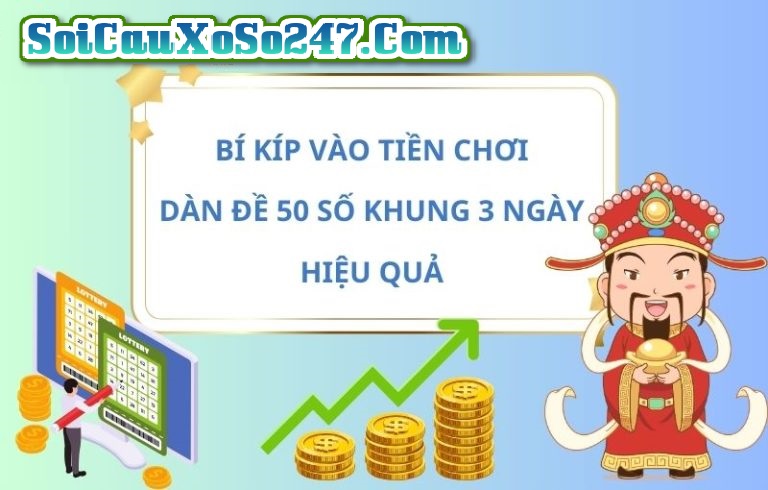 Vào tiền chơi dàn đề 50 số khung 3 ngày