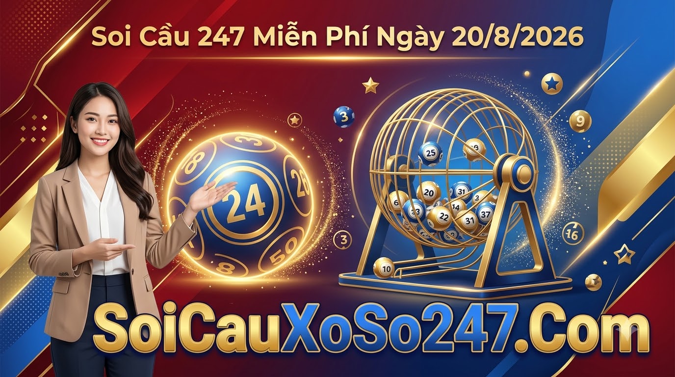 Soi Cầu 247 Miễn Phí Ngày 20/8/2026