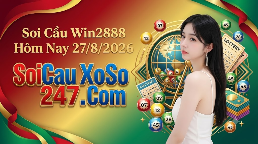 Soi Cầu Win2888 Hôm Nay 27/8/2026 Soi Cầu Win2888 Hôm Nay 27/8/2026
