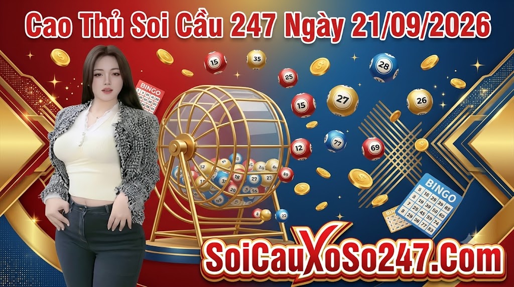 Cao Thủ Soi Cầu 247 Ngày 21/09/2026 Cao Thủ Soi Cầu 247 Ngày 21/09/2026
