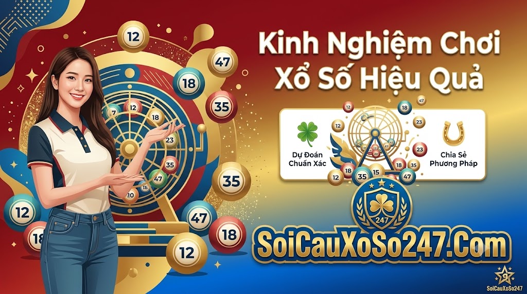Kinh Nghiệm Chơi Xổ Số Hiệu Quả Kinh Nghiệm Chơi Xổ Số Hiệu Quả