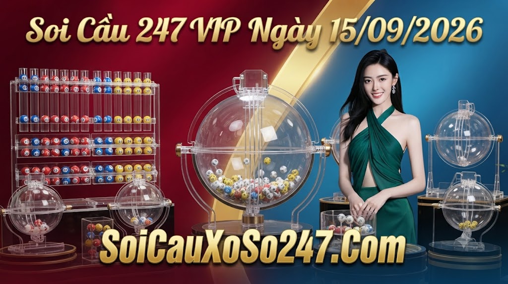 Soi Cầu 247 VIP Ngày 15/09/2026