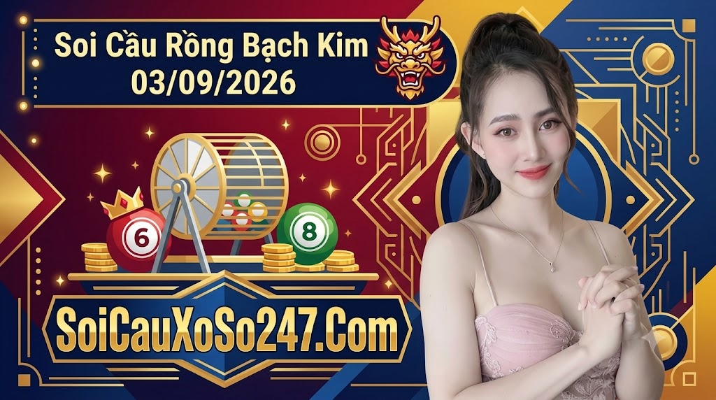 Soi Cầu Rồng Bạch Kim 03/09/2026