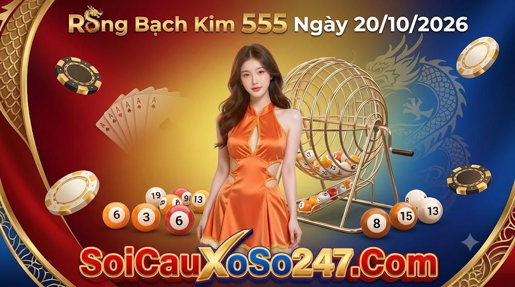 Rồng Bạch Kim 555 Ngày 20/10/2026 Rồng Bạch Kim 555 Ngày 20/10/2026